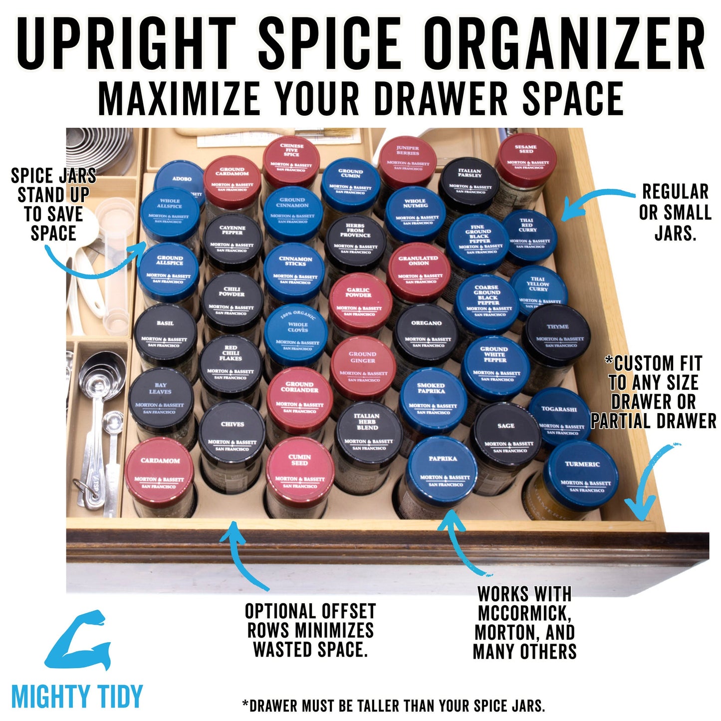 Photo of Upright Spice Organizer partially filling a drawer with Morton & Basset spice jars. Captions read "Spice Jars Stand Up to Save Space", "Regular or Small Jars", "Custom Fit to Any Size Drawer", "Drawer Must be Taller Than Your Spice Jars".